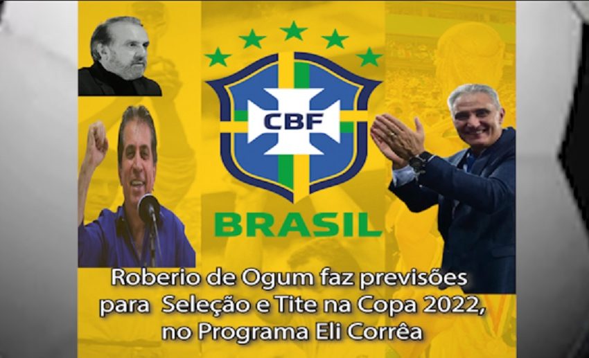  Roberio de Ogum faz previsões para a Seleção e Tite na Copa 2022 no programa Eli Corrêa
